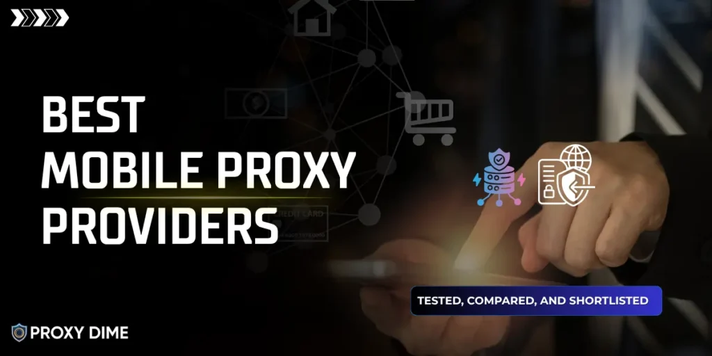 Best Mobile Proxy Providers