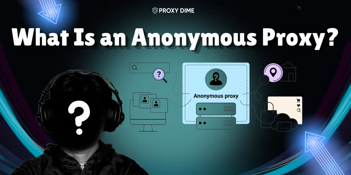 What Is an Anonymous Proxy