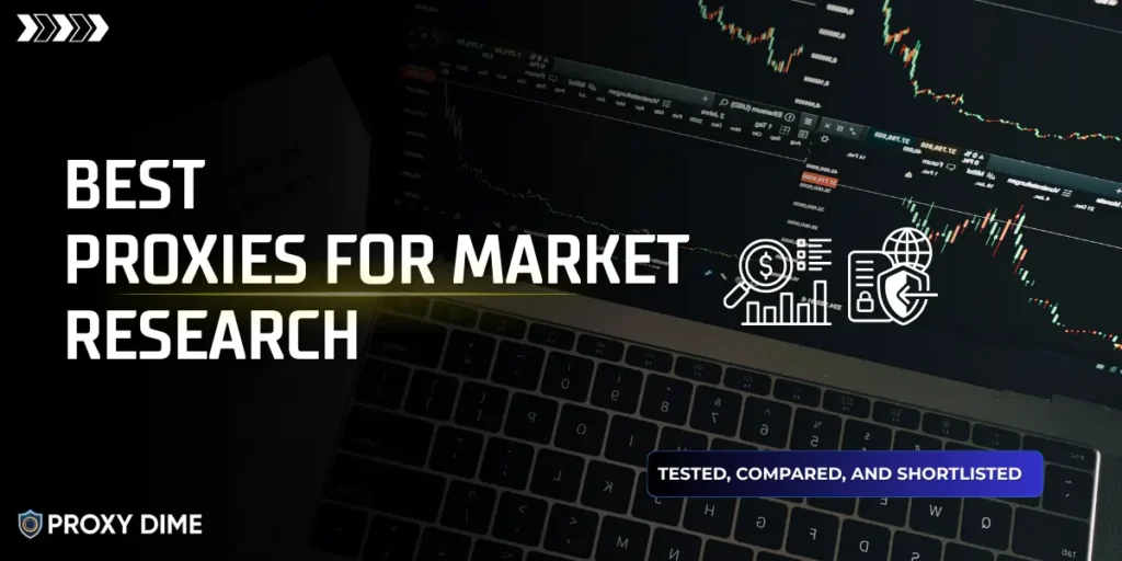 Best Proxies for Market Research
