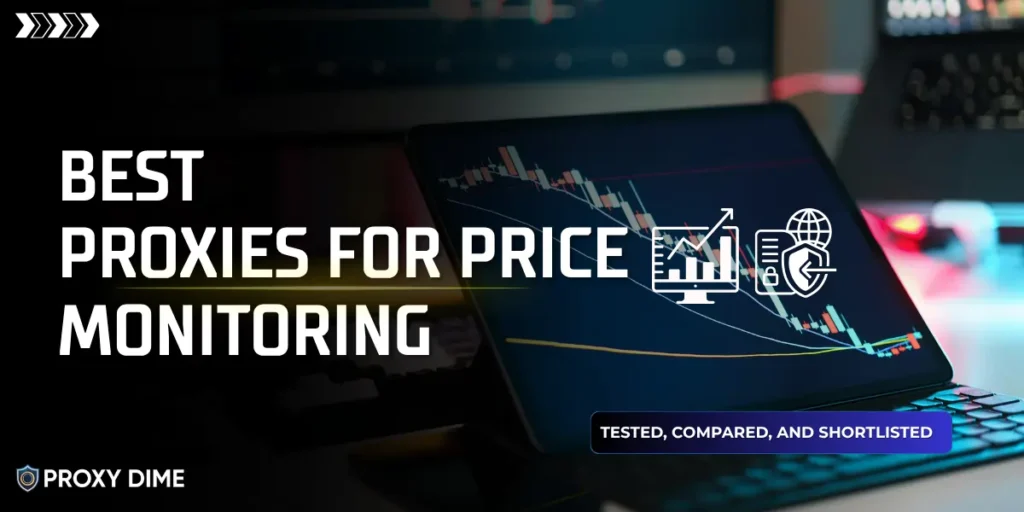 Best Proxies for Price Monitoring