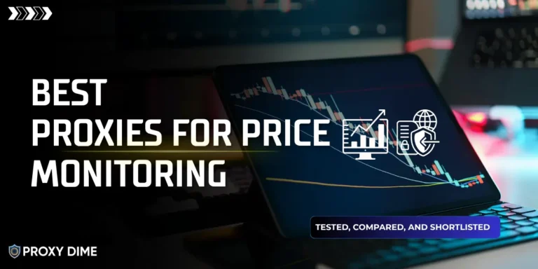 Best Proxies for Price Monitoring