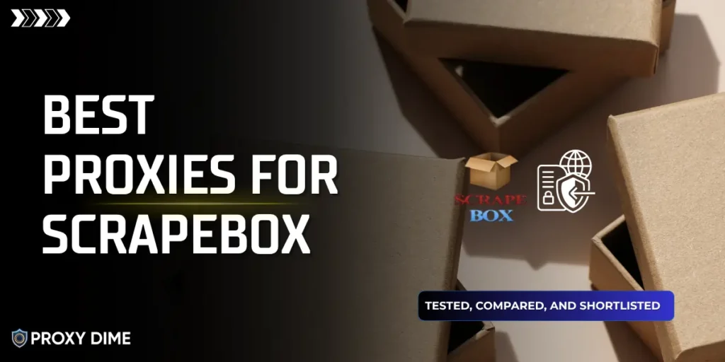Best Proxies for ScrapeBox