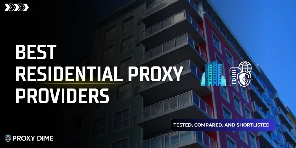 Best Residential Proxy Providers