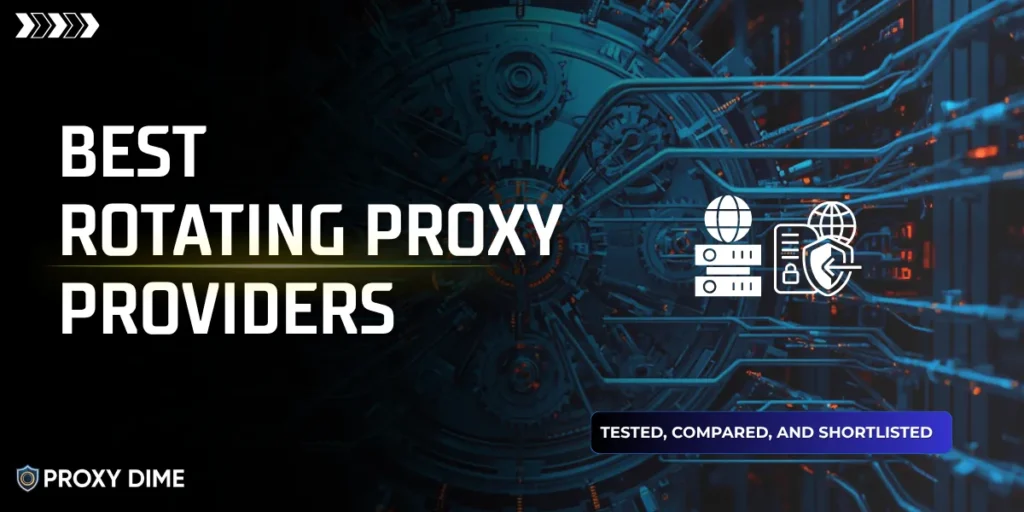 Best Rotating Proxy Providers