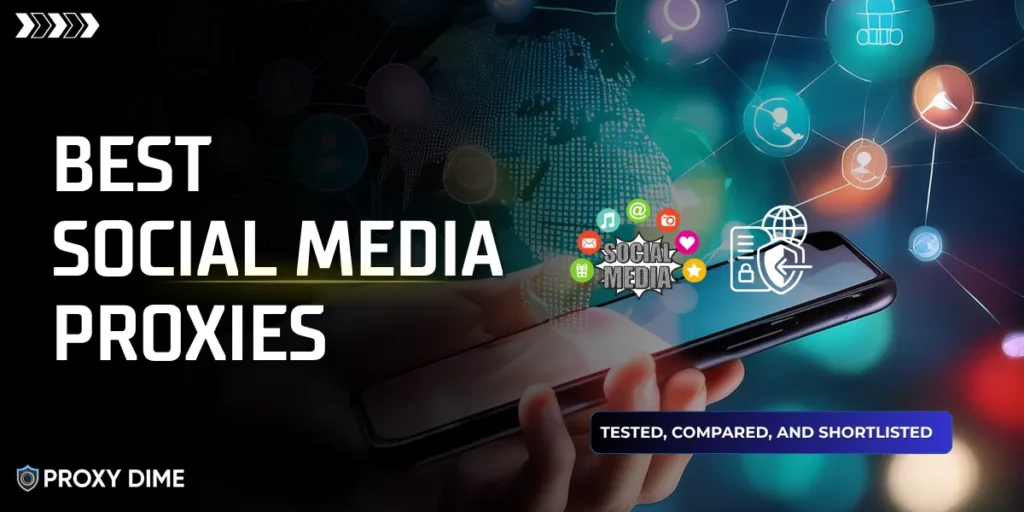 Best Social Media Proxies