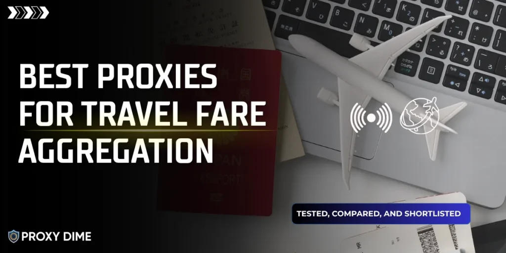Best Proxies for Travel Fare Aggregation