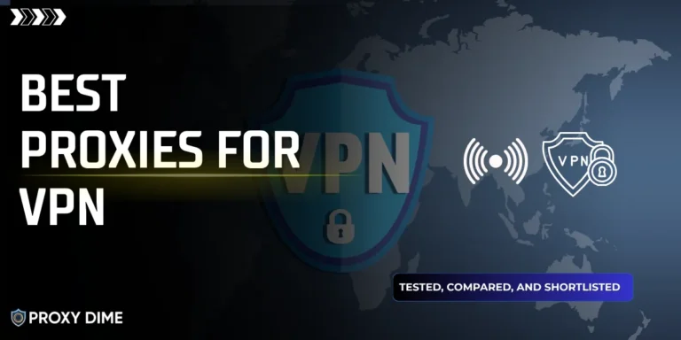 Best Proxies for VPN