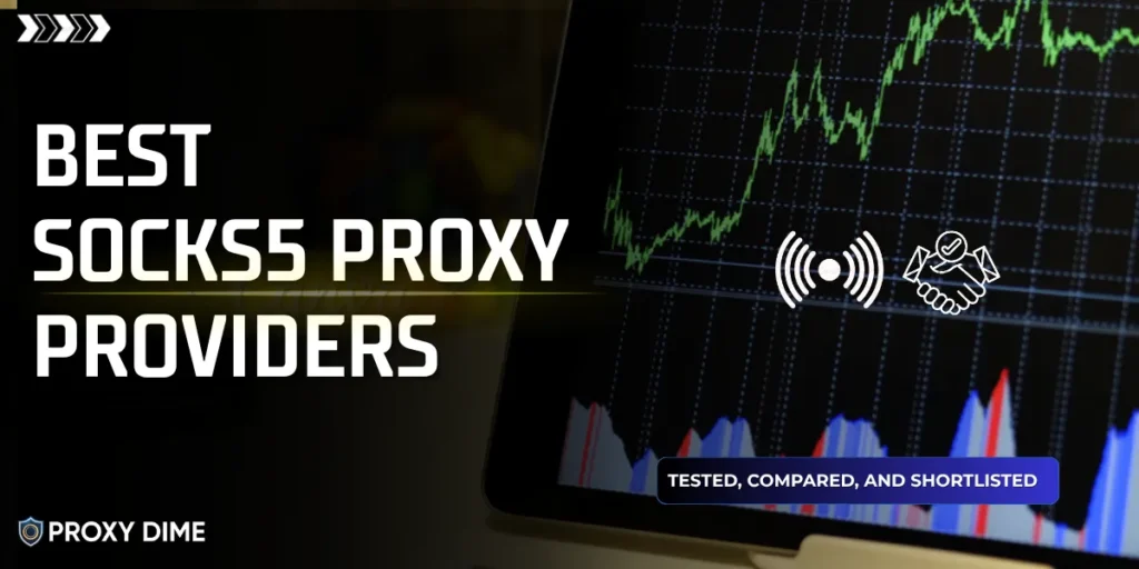 Best SOCKS5 Proxy Providers